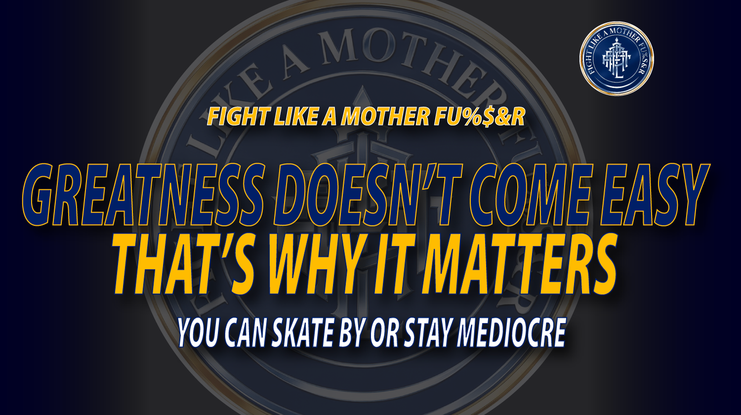 Greatenss Doesnt come easy