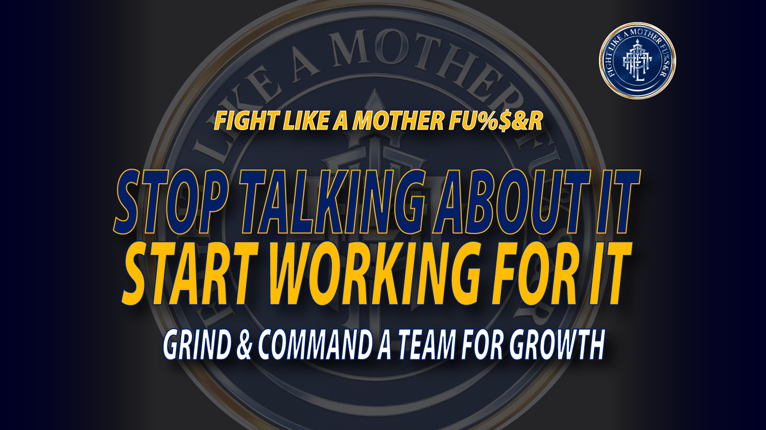 Stop talking about it and start working for it