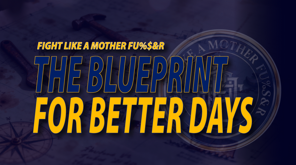 The Blueprint for better days, Fight Like a mother Effer